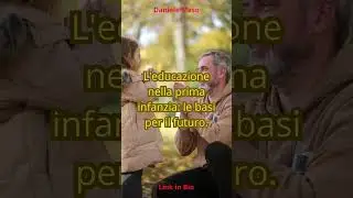 L'educazione nella prima infanzia: le basi per il futuro.