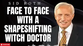 God Almighty - Face to Face with a Shapeshifting Witch Doctor - Sid Roth 2023