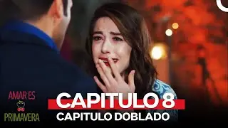 Amar Es Primavera Capitulo 8 (Version Larga)