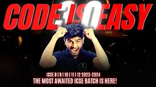 Code is Easy 3.0 Launch ! | The ICSE 9 & 10 Complete Year Batch ! | 1 on 1 Interactive