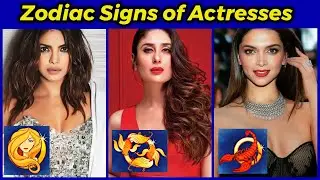 Zodiac Signs of Bollywood Actresses