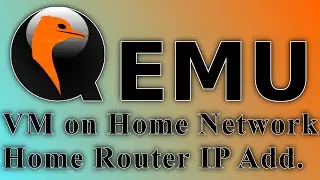 QEMU VMs on Home Network (Ubuntu Host)