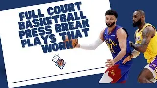Full Court Basketball Press Break Plays That Work