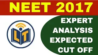 NEET 2017: Expert Analysis, Expected Cut-Off