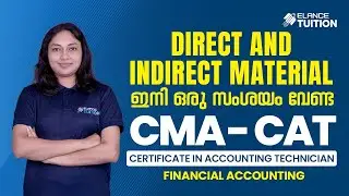 DIRECT AND INDIRECT MATERIAL ൽ ഇനി ഒരു സംശയം വേണ്ട   | CMA -CAT | ELANCE TUITION