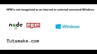 npm is not recognized as an internal or external command windows 11