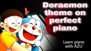 Doraemon Theme | Perfect Piano | Tutorial | Learn Piano With AZU