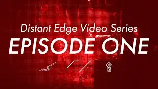 Distant Edge Video Series: The Beginning (Episode 01)