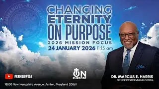 Changing Eternity | Senior Pastor, Dr. Marcus E. Harris | January 24, 2026