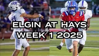 Hays Hawks vs Elgin Wildcats | Varsity Football Week 1 Full Game | Texas HS Football 2025