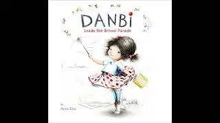 Danbi Leads the School Parade Audiobook by Anna Kim