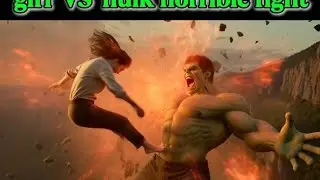 Girl vs hulk horrible fight scene. 