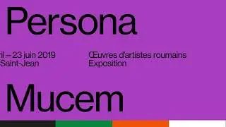 Persona. Oeuvres d&rsquo;artistes roumains&mdash;Bande-annonce de l'exposition