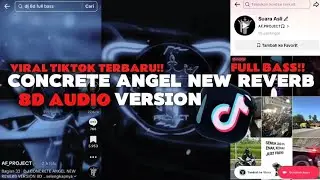 DJ CONCRETE ANGEL NEW REVERB VERSION 8D AUDIO FULL BASS TREND TIKTOK 2025