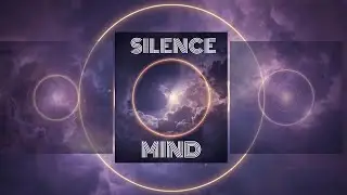 Silence the Mind | Deep Inner Space Ambient