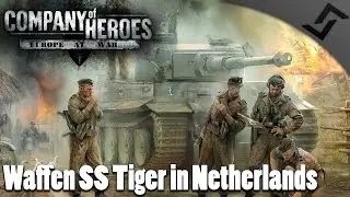 Waffen SS Tiger in Netherlands - Company of Heroes: Europe at War