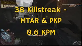 38 Killstreak in 4.5 Minutes | 8.6 KPM | MTAR-21 & PKP | Battlefield 4