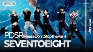 [4K LIVE] SEVENTOEIGHT 'PDSR(Please Don't Stop the Rain)' Debut Showcase Stage｜치원&middot;디옴&middot;엠&middot;쿄준&middot;재거&middot;엑시