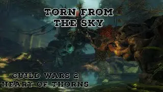 GW2: Torn From The Sky Playthrough