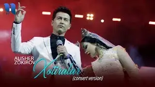 Alisher Zokirov - Xotiralar | Алишер Зокиров - Хотиралар (concert version 2019)