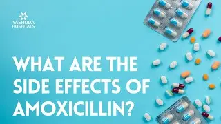 What are the side effects of Amoxicillin?
