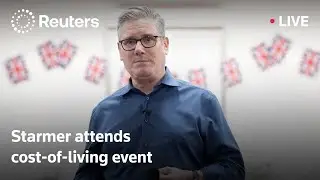 LIVE: UK Prime Minister Starmer attends cost-of-living event