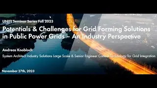 Andreas Knobloch: Potential & Challenges for GFM in Public Power Grids - An Industry Perspective