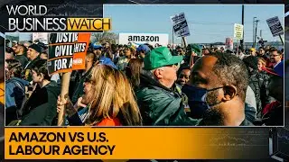 Amazon: US Labour board violates the constitution | World Business Watch