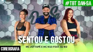 Sentou e Gostou - MC Jottap&ecirc; e MC M10 feat. DJ RD - Dan-Sa / Daniel Saboya (Coreografia)