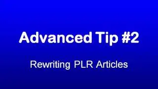 Article Marketing Explosion: Advanced Tip #2: Rewriting PLR Articles