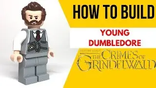 HOW TO Build YOUNG DUMBLEDORE from Fantastic Beasts in LEGO!