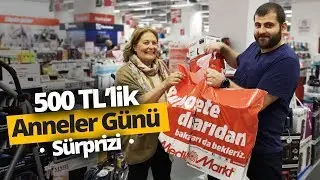 500 TL'ye Neler Alınabilir? Anneler Günü Sürpriz Videosu!