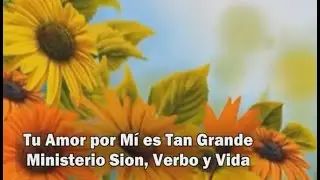 Tu amor por mi es tan grande (Letra)- Ministerio Sion, Verbo y Vida