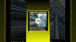 📢 SME IPO Update!Mittal Sections Ltd. IPO was oversubscribed on the final day 🎉