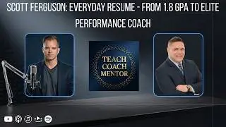 Scott Ferguson: Everyday Resume&mdash;From 1.8 GPA to Elite Performance Coach
