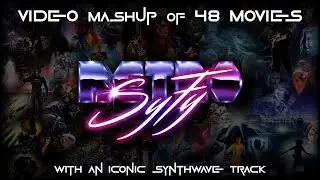 RETRO SYFY - An Epic Video Mashup of 48 Movies Set to an Iconic Synthwave Track!
