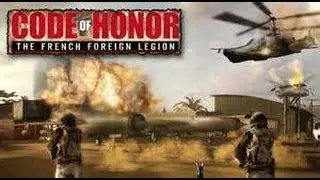 Code of Honor: The French Foreign Legion part 1