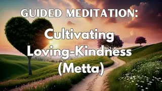 Guided Meditation: Cultivating Loving-Kindness (Metta) | Maro Yoga
