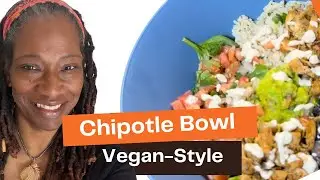 How to Make a Vegan Chipotle-Style Bowl