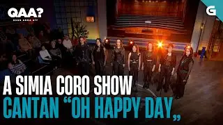O SIMIA CORO SHOW conquista o 'QAA?' coa s&uacute;a versi&oacute;n de 'OH HAPPY DAY' | QUEN ANDA A&Iacute;?