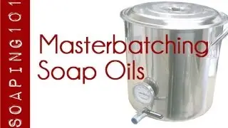 Masterbatching for Soapmaking {the oils}  S2W40