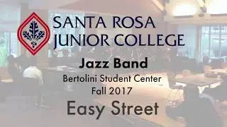 SRJC Jazz Band - Easy Street - Bertolini Student Center Fall 2017