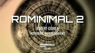 Robert Ciurea - ROMINIMAL 2 | Microhouse | Minimal House | Bucharest 2023