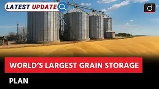 World&rsquo;s Largest Grain Storage Plan | PACS | Latest Update | Drishti IAS English