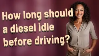 How long should a diesel idle before driving?