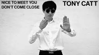 Tony Catt &mdash; Nice To Meet You, Don't Come Close [FULL ALBUM STREAM]