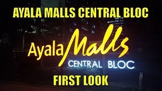 FIRST LOOK - Ayala Malls Central Bloc, IT Park, Cebu, Philippines.