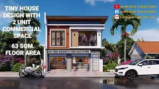 TINY HOUSE DESIGN WITH TWO UNIT COMMERCIAL SPACE | LOT AREA : 7M x 9M =63sqm. | junliray creations