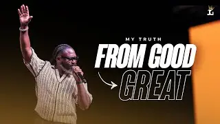 My Truth? I&rsquo;m Good: When God Takes You From Good to Great