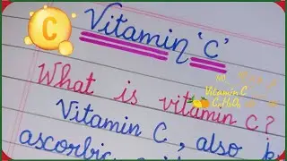 What is Vitamin C | Few Lines About Vitamin C | Source of Vitmain C | Learning on Vitamin C